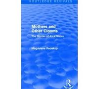 Mothers and Other Clowns Routledge Revivals - Redekop Magdalene University of Toronto Canada - Taylor amp Francis Ltd - Livre en Anglais - Hardback Redekop Magdalene University of Toronto CanadaRedeko