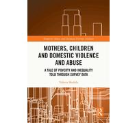 Mothers, Children and Domestic Violence and Abuse A Tale of Poverty and Inequality Told Through Survey Data - Valeria Skafida - Routledge - ebook (ePub) - Livre