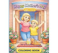 Mother's Day: 50 Unique Big & Easy Coloring Pages for Kids Ages 3-8 | Cute Mom & Me Scenes, Animals, Hearts, Flowers & Fun Activities