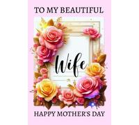 Mothers Day Gift From Husband: TO MY BEAUTIFUL WIFE HAPPY MOTHER'S DAY Gifts From husband, Funny Personalized Notebook From Husband to Wife on Mothers ... Gifts ideas for Women ( Mothers day gift )