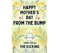 Mothers Day Gifts For Pregnant Wife: Happy Mother's Day From The Bump Sorry For All The Kicking. Funny Mothers Day Gifts For Wife. Personalized Gifts ... Notebook. Mothers Day Gifts For Mom .