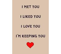 Mothers Day Gifts From Husband : I MET YOU I LIKED YOU I LOVE YOU I'M KEEPING YOU. Lovely Personalized Mother's Day Notebook Gift For Her, Romantic ... Christmas, Funny Mothers Day Gift For Wife