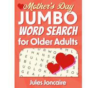 Mother's Day JUMBO Word Search for Older Adults: A Relaxing Large Print Puzzle Gift Book with 60 Themed Puzzles, Heartfelt Chapter Quotes and Greeting Card Notes, and Over 900 Words to Celebrate Mom