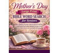 Mother's Day Large Print Bible Word Search for Seniors: 100 Uplifting Puzzles with Scripture Verses Celebrating the Godly Mothers in Our Lives for Relaxation, Joy and Daily Devotion