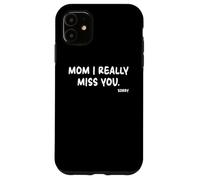 Mother's Day, Miss You Mom I Really Miss You Coque pour iPhone 11