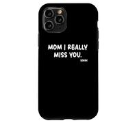 Mother's Day, Miss You Mom I Really Miss You Coque pour iPhone 11 Pro
