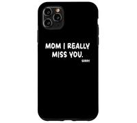 Mother's Day, Miss You Mom I Really Miss You Coque pour iPhone 11 Pro Max