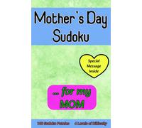 Mother's Day Sudoku ... For My Mom: Cute 100 Sudoku Puzzle Gift With A Loving Personal Message From You On This Special Day