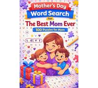 Mother's Day Word Search for the Best Mom Ever: 100 Themed Puzzles for Mom with Space to Leave a Special Note