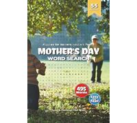 Mother's Day Word Search Puzzle Book: Featuring Love, Flowers & Happiness | 6x9 Inches, 110 Pages | Over 50 Uplifting Word Searches with Bonus Maze | A Perfect Gift to Brighten Mother’s Day and Beyond