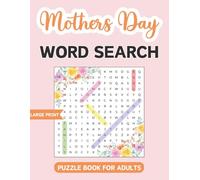Mothers Day Word Search Puzzle Book For Adults Large Print: 1000 Words To Find In 100 Puzzles To Relax For Stress And Improve Memory