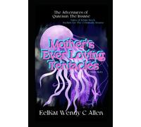 Mother's Ever Loving Tentacles: Tales Of White Rock Asylum For The Criminally Insane (The Pink Necromancer: The Adventures Of Quaraun The Insane Aka The Twighlight Manor)