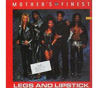 Mother's Finest - Legs and Lipstick [Import]