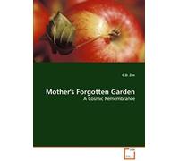 Mother's Forgotten Garden: A Cosmic Remembrance