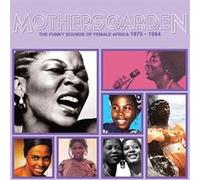 Mothers Garden The Funky Sounds of Female Africa 1975-1984