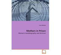 Mothers In Prison: Women's Autobiography And Activism