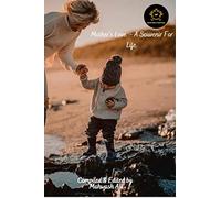 Mother's Love - A Souvenir for Life : MOTHER'S LOVE - A SOUVENIR for LIFE We often run quests for achieving the gift of love. But the best relationship that's nurtured by the drizzles of pristin...