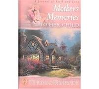 Mother's Memories to Her Child Thomas Kinkade (Auteur)