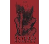 MOTHERS - MONSTER: Dove nascono i mostri