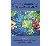 Mothers, Mothering And Globalization