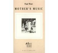 Mother's Music Paul West (Auteur), Jean Pavans (Traduction)