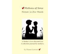 Mothers of Sons: Forever in Our Hearts: A Mother's Love Beyond Loss