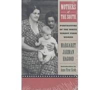 Mothers of the South: Portraiture of the White Tenant Farm Woman, Introduction by Anne Firor Scott by Margaret Jarman Hagood (1996-09-29)
