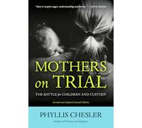 Phyllis Chesler – Mothers on Trial – The Battle for Children and Custody – Version originale