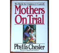 Mothers on Trial: The Battle for Children and Custody