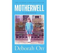 Motherwell: A Girlhood