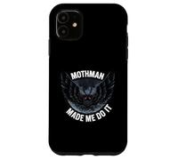 Mothman Made Me Do It Creepy Cryptid Paranormal Coque pour iPhone 11
