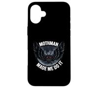 Mothman Made Me Do It Creepy Cryptid Paranormal Coque pour iPhone 16 Plus