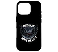 Mothman Made Me Do It Creepy Cryptid Paranormal Coque pour iPhone 16 Pro