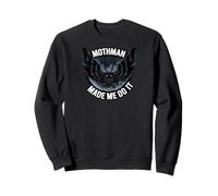 Mothman Made Me Do It Creepy Cryptid Paranormal Sweatshirt