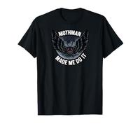 Mothman Made Me Do It Creepy Cryptid Paranormal T-Shirt