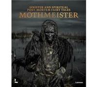 Mothmeister Sinister and Spiritual Post-Mortem Fairy Tales