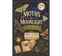 Moths & Moonlight: 55 Easy-to-Read Word Search Puzzles with Fascinating Moth Facts, Bonus Challenges, and Creative Activities, 6x9, 210 Pages