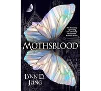 Mothsblood: The thrilling new dark academia fantasy full of magic and mystery, the perfect gothic read for fans of Babel and Ninth House