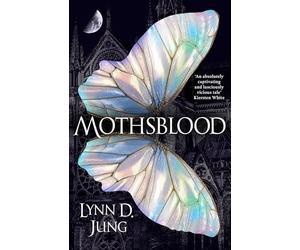 Mothsblood: The thrilling new dark academia fantasy full of magic and mystery, the perfect gothic read for fans of Babel and Ninth House