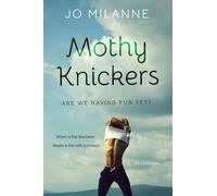 Mothy Knickers: Are We Having Fun Yet?