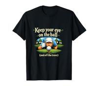 Motif Amusant de Golf Keep Your Eye on The Ball T-Shirt
