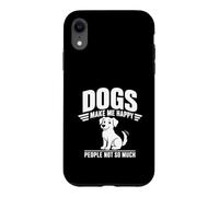 Motif Amusant « Dogs Make Me Happy People Not So Much » Coque pour iPhone XR