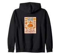 Motif Amusant Feed Me Pasta and Tell Me Pretty Sweat à Capuche