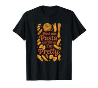 Motif Amusant Feed Me Pasta and Tell Me Pretty T-Shirt