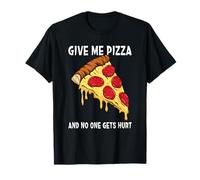 Motif Amusant Give Me Pizza and No One Gets Hurt Pizza Lover T-Shirt