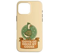 Motif Amusant Gotta Go Dress My Goose Coque pour iPhone 16 Pro Max