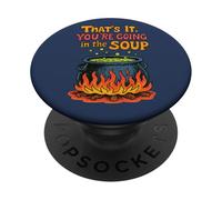Motif Amusant « That's It You're Going in The Soup » PopSockets PopGrip Adhésif
