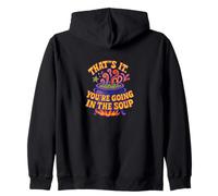 Motif Amusant « That's It You're Going in The Soup » Sweat à Capuche