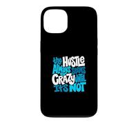 Motif Bleu Hustle Ain't So Crazy Coque pour iPhone 13