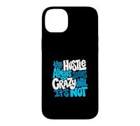 Motif Bleu Hustle Ain't So Crazy Coque pour iPhone 14 Plus